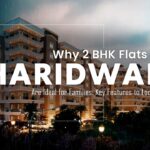 Why 2 BHK flats in Haridwar are ideal for families